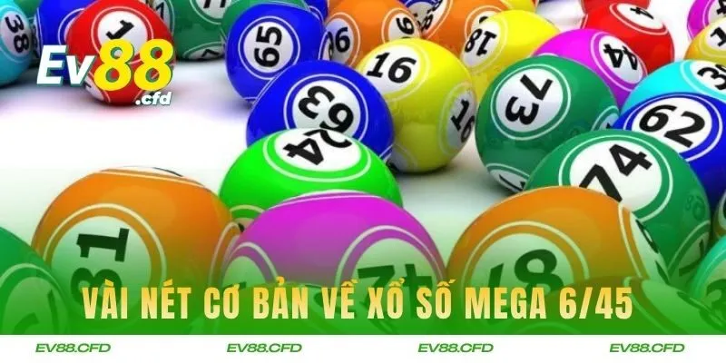 Vài nét cơ bản về xổ số Mega 6/45 
